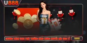 Chương Trình U888 Phát Thưởng Hàng Tháng Khuyến Mãi 1000 Tỷ