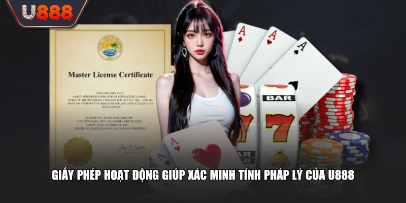 Giấy Phép Hoạt Động Bảo Chứng Cho Thương Hiệu U888 Đẳng Cấp 2 Giấy phép hoạt động giúp xác minh tính pháp lý của U888