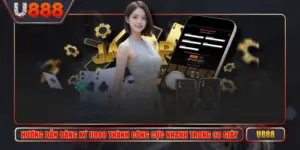 Hướng Dẫn Đăng Ký U888 Thành Công Cực Nhanh Trong 30 Giây