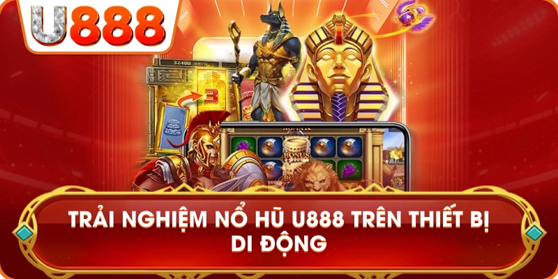 no_hu_u888_tren_thiet_bi_di_dong