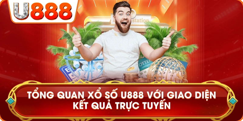 xo_so_u888_tong_quan_giao_dien_ket_qua
